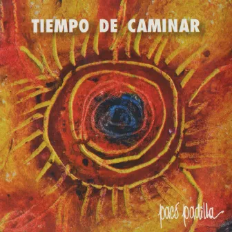 Tiempo de Caminar by Paco Padilla