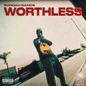 Worthless by Buddah Bands