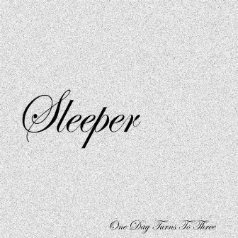 One Day Turns to Three EP by Sleeper