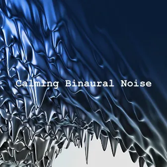 Calming Binaural Noise by Binaural Bats Brain Waves Isochronic Tones Brain Wave Entertainment