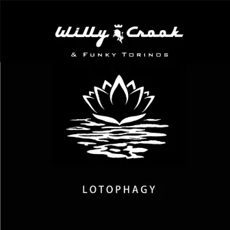 Lotophagy (feat. Funky Torinos) by Willy Crook