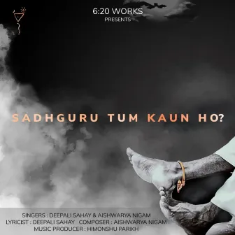 SADHGURU TUM KAUN HO? by Aishwarya Nigam