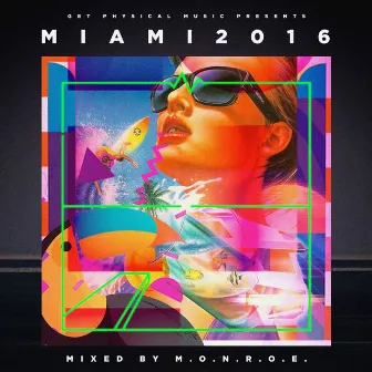 Get Physical Music Presents: Miami 2016 - Mixed & Compiled by m.O.N.R.O.E. by m.O.N.R.O.E.