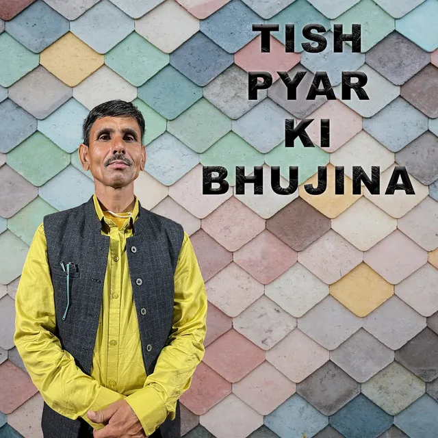 Tish Pyar Ki Bhujina