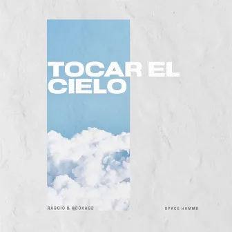 Tocar el Cielo by Hookage