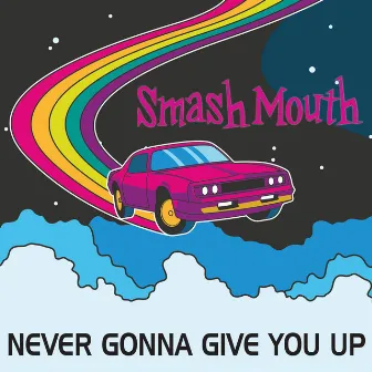 Never Gonna Give You Up by Smash Mouth