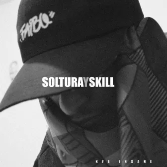 Soltura y Skill by Kfé Insane