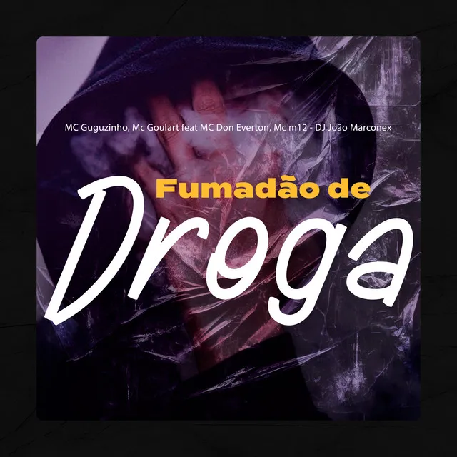 Fumadão de Droga(feat. MC Don Everton & Mc m12 DJ João Marconex)