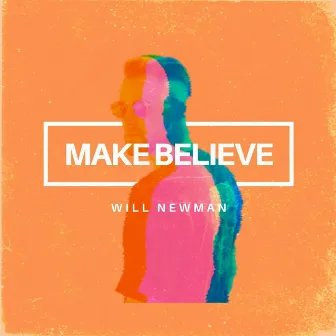 Make Believe by Will Newman