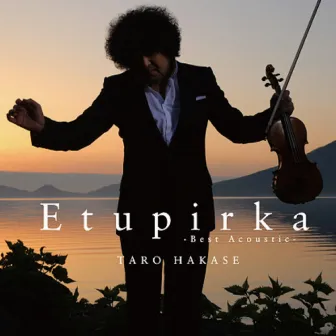 Etupirka 〜Best Acoustic〜 by Taro Hakase