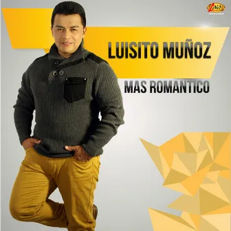 Mas Romántico by Luisito Muñoz