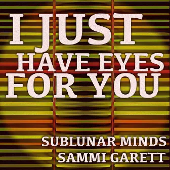 I Just Have Eyes For You by Sammi Garett