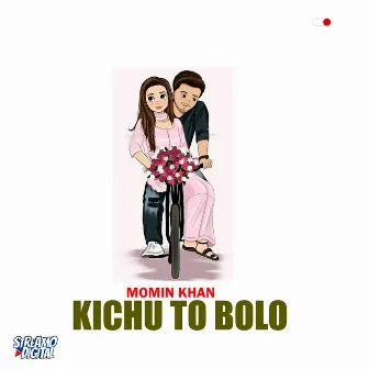 Kichu to bolo by Momin Khan