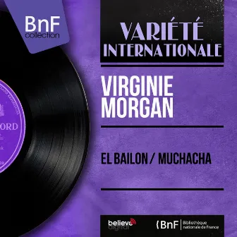 El Baïlon / Muchacha (Mono Version) by Virginie Morgan