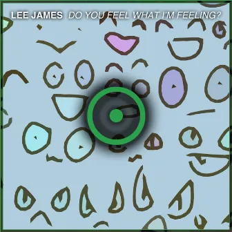 Do You Feel What I'm Feeling? by Lee James