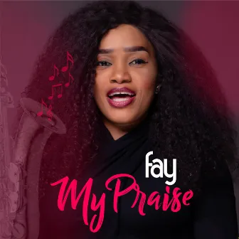 My Praise by Fay