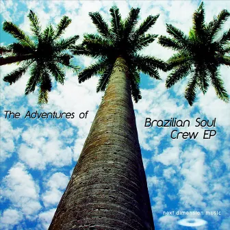 The Adventures Of Brazilian Soul Crew EP by Brazilian Soul Crew