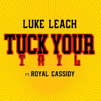 Tuck Your Tail by Luke Leach