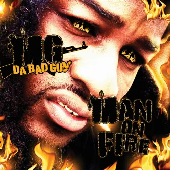 Man on Fire by MG Da Badguy