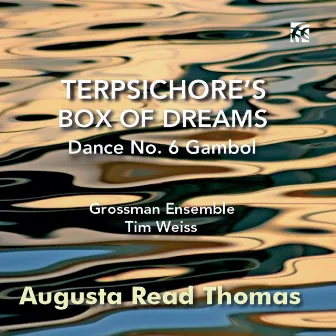 Terpsichore's Box Of Dreams: VII. Dance No. 6 Gambol by Grossman Ensemble