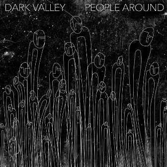 Dark Valley by People Around