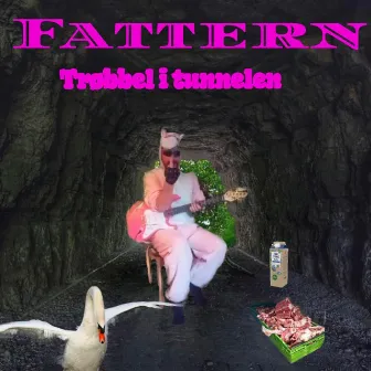 Trøbbel i tunnelen by Fattern