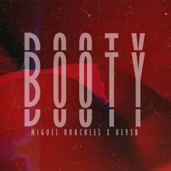 Booty by Miguel Robckles