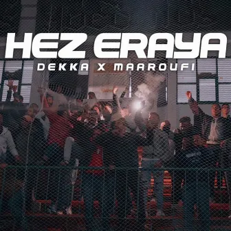 Hez Eraya by MAAROUFI