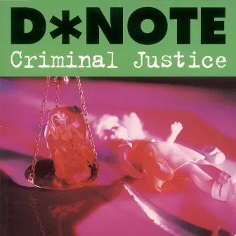 Criminal Justice by D*Note