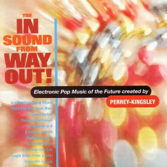 The In Sound From Way Out by Perrey and Kingsley