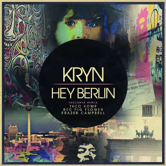 Hey Berlin by K'ryn