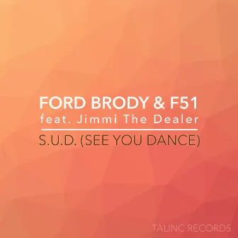 S.U.D. (See You Dance) [feat. Jimmi The Dealer] by F51