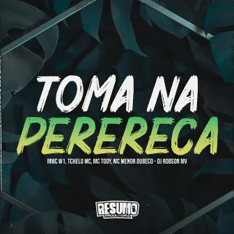 Toma na Perereca by Mc Tchello