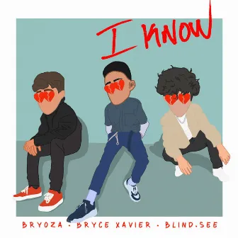 I Know by Bryce Xavier