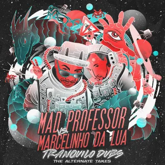 Mad Professor vs. Marcelinho da Lua Tranquilo Dubs The Alternate Takes by Mad Professor