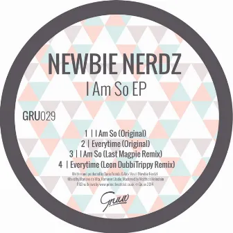 I Am So EP by Newbie Nerdz