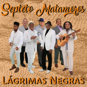 Lágrimas Negras by Septeto Matamoros