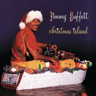 Christmas Island by Jimmy Buffett