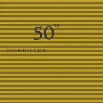 50th Birthday Celebration, Vol. 12 by Painkiller