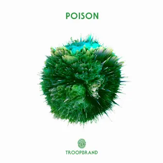 Poison by Troop Brand