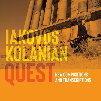 Quest: New Compositions and Transcriptions by Iakovos Kolanian