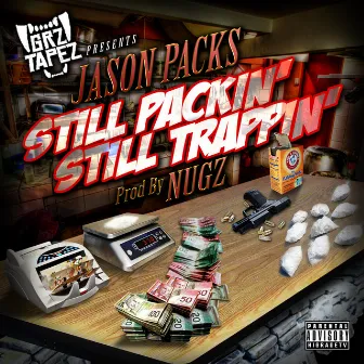 Still Packin' still Trappin' by Jason Packs