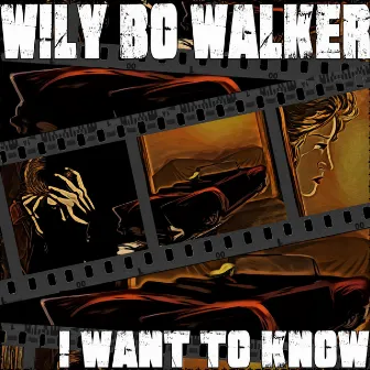 I Want to Know by Wily Bo Walker