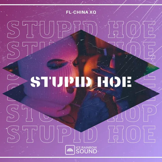 Stupid Hoe