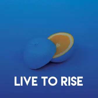 Live to Rise by Pacific Edge