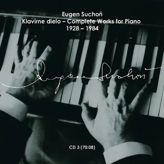 Eugen Suchoň - Klavírne dielo 1928 - 1984, Vol. 3 by Eugen Suchoň