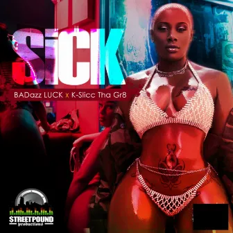 SiCK (feat. Badazz Luck & K-Slicc) by Street Pound Productions