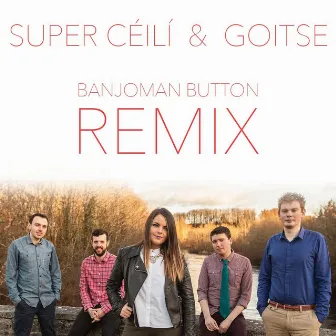 Banjoman Button (Remix) by Super Céilí