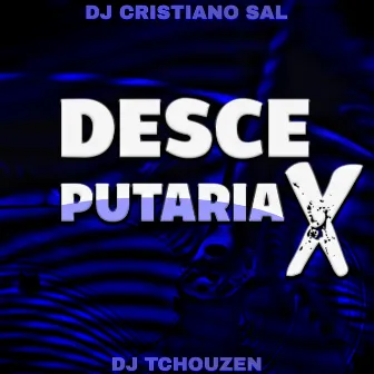 Desce X Putaria by DJ CRISTIANO SAL