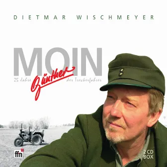 Moin - 25 Jahre Günther, der Treckerfahrer by Dietmar Wischmeyer